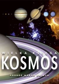 Wielka księga KOSMOS. Podróż wśród gwiazd - praca zbiorowa, Peter Grego