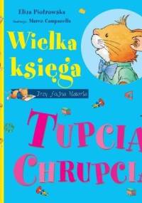 Wielka księga Tupcia Chrupcia - Eliza Piotrowska