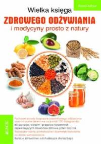 Wielka księga zdrowego odżywiania i medycyny prosto z natury