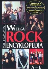 Wielka rock encyklopedia.  T. 1 (A-E) - Wiesław Weiss