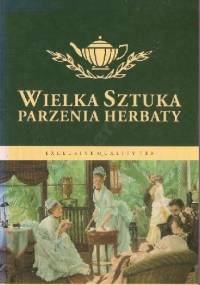 Wielka sztuka parzenia herbaty - Leszek Rum, Kasem Bahloul