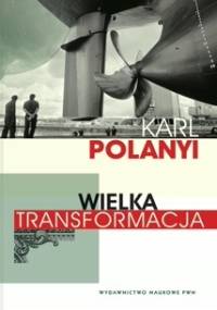 Wielka transformacja - Karl Polanyi