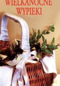 Wielkanocne wypieki - Anastazja Kotwicz
