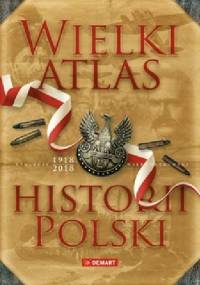 Wielki atlas historii Polski - praca zbiorowa
