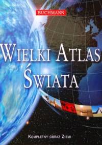 Wielki Atlas Świata - praca zbiorowa