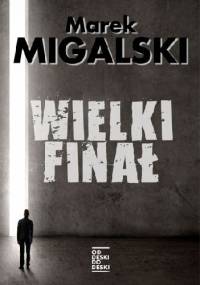 Wielki finał - Marek Migalski