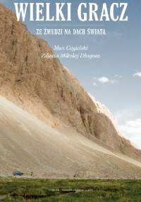 Wielki gracz. Ze Żmudzi na Dach Świata - Max Cegielski