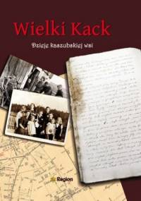 Wielki Kack: dzieje kaszubskiej wsi