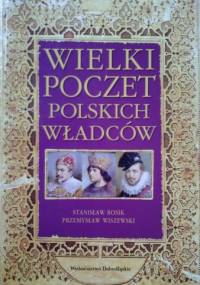 Wielki poczet polskich władców - Stanisław Rosik, Przemysław Wiszewski