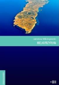 Wielki przypływ - Jarosław Mikołajewski