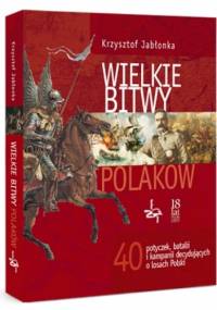 Wielkie bitwy Polaków - Krzysztof Jabłonka