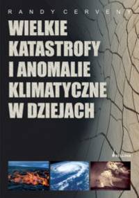 Wielkie katastrofy i anomalie klimatyczne w dziejach - Cerveny Randy