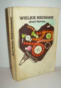 Wielkie kochanie - Józef Morton