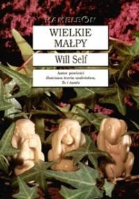 Wielkie Małpy - Will Self