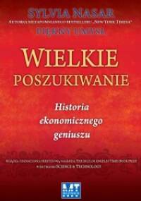 Wielkie poszukiwanie. Historia ekonomicznego geniuszu - Sylvia Nasar