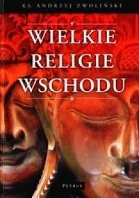 Wielkie religie Wschodu - Andrzej Zwoliński