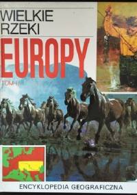 Wielkie rzeki Europy tom II - praca zbiorowa