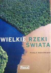 Wielkie rzeki świata - Paolo Novaresio