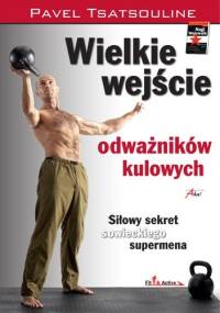 Wielkie wejście odważników kulowych - Pavel Tsatsouline