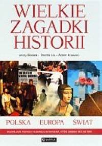 Wielkie zagadki historii. Polska - Europa - świat - Adam Krawiec