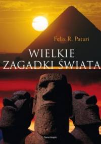 Wielkie zagadki świata - Felix R. Paturi