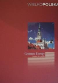 Wielkopolska centrum Europy - autor nieznany