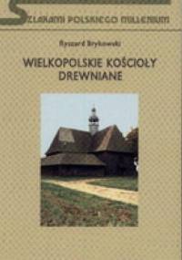 Wielkopolskie kościoły drewniane - Ryszard Brykowski