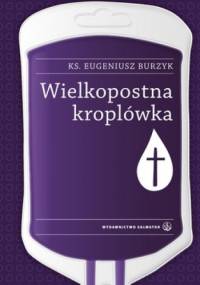 Wielkopostna kroplówka - Eugeniusz Burzyk