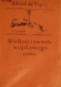Wielkość i niewola wojskowego stanu - Alfred de Vigny