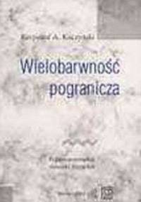 Wielobarwność pogranicza - Krzysztof Antoni Kuczyński