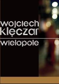 Wielopole - Wojciech Klęczar