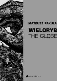Wieloryb The Globe - Mateusz Pakuła