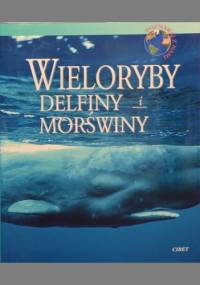 Wieloryby, delfiny i morświny - Peter Gill, Linda Gibson