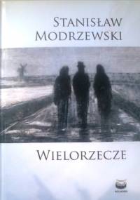 Wielorzecze - Stanisław Modrzewski