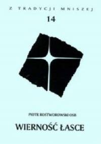 Wierność łasce - Piotr Rostworowski