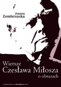 Wiersze Czesława Miłosza o obrazach - Zembrzuska Joanna