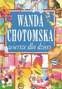 Wiersze dla dzieci - Wanda Chotomska