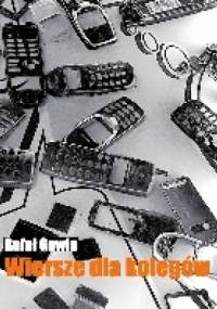 Wiersze dla kolegów - Rafał Gawin