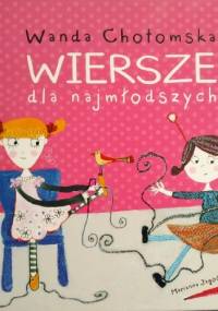 Wiersze dla najmłodszych - Wanda Chotomska