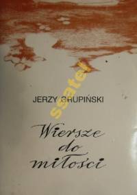 Wiersze do miłości - Jerzy Grupiński