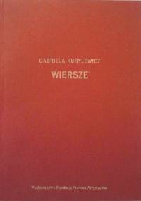 Wiersze - Gabriela Kurylewicz