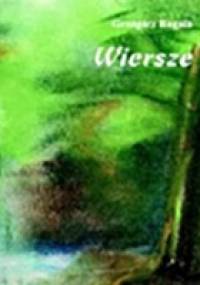 Wiersze - Grzegorz Rogala