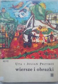 Wiersze i obrazki - Julian Przyboś, Uta Przyboś