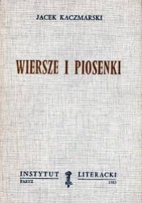 Wiersze i Piosenki - Jacek Kaczmarski