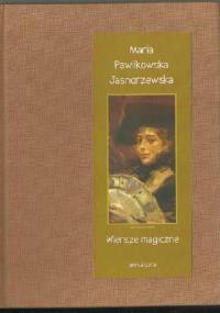 Wiersze magiczne - Maria Pawlikowska-Jasnorzewska