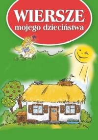 Wiersze mojego dzieciństwa - praca zbiorowa