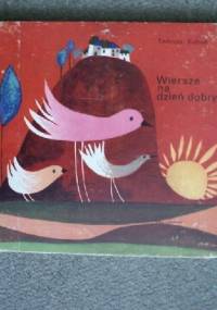 Wiersze na dzień dobry - Tadeusz Kubiak