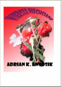 Wiersze Niechciane - Adrian Antosik