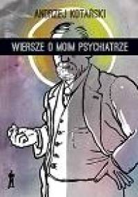 Wiersze o moim psychiatrze - Andrzej Kotański