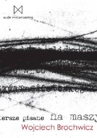 Wiersze pisane na maszynie - Wojciech Brochwicz